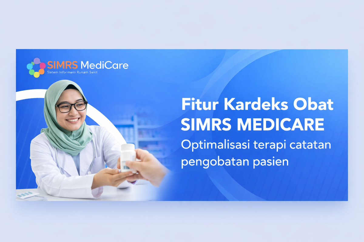 Fitur Kardeks Obat SIMRS MEDICARE: Optimalkan Catatan Terapi Pengobatan Pasien